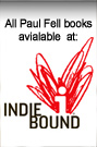 Paul Fell Books at Indie Bound